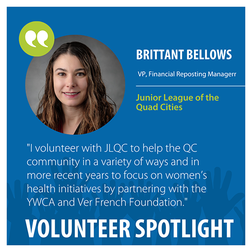 Volunteer Spotlight Brittant Bellows Volunteer Spotlight Brittant Bellows that says Ivolunteer with JLQC to help the QC community in a variety of ways and in more recent years focus on women's health initiatives