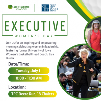 Image promoting executive women's day with a picture of Lisa Bludder. Date is Tuesday, July 1 from 8-11:30 am at TPC Deere Run, hole 18 chalets